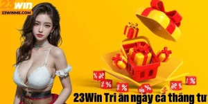 23win Tri Ân Ngày Cá Tháng Tư