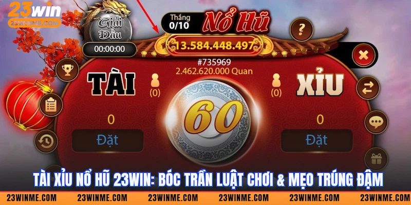 Giới thiệu nhanh về game Tài xỉu nổ hũ 23Win